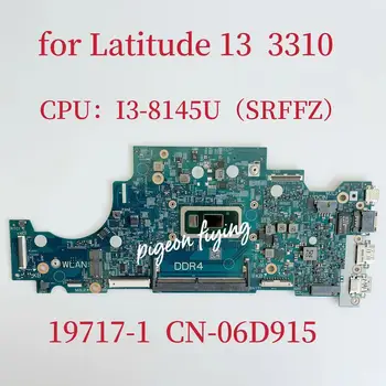 19717-1 Материнская плата для ноутбука Dell Latitude 13 3310 Материнская плата Процессор: I3-8145U SRFFZ CN-06D915 06D915 6D915 100% Тест В порядке